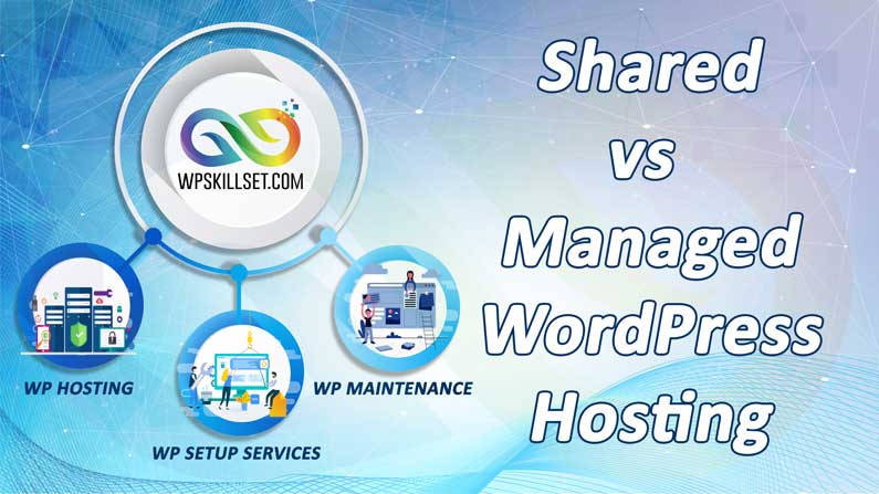 Shared vs Managed WordPress Hosting